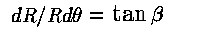 dR/Rd(theta)=arctan(beta)