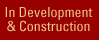 In Development & Construction