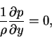 \begin{displaymath}\frac{1}{\rho}\frac{\partial p}{\partial y} = 0,
\end{displaymath}