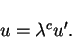 \begin{displaymath}u = \lambda^{c}u'. \notag
\end{displaymath}