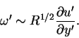 \begin{displaymath}\omega' \sim R^{1/2}\frac{\partial u'}{\partial y'}.
\end{displaymath}