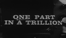 One Part in a Trillion (1964)—Science Reporter TV Series